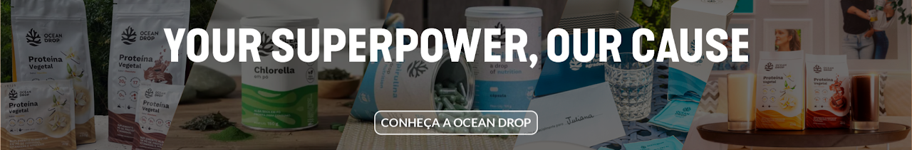 Ocean Drop: Your superpower, our cause
