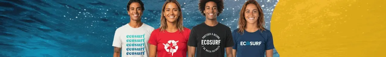 Faça a proteção do Oceano virar moda! Vista uma causa e sinta-se Ecosurf. Saiba mais.